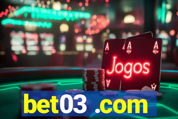 bet03 .com