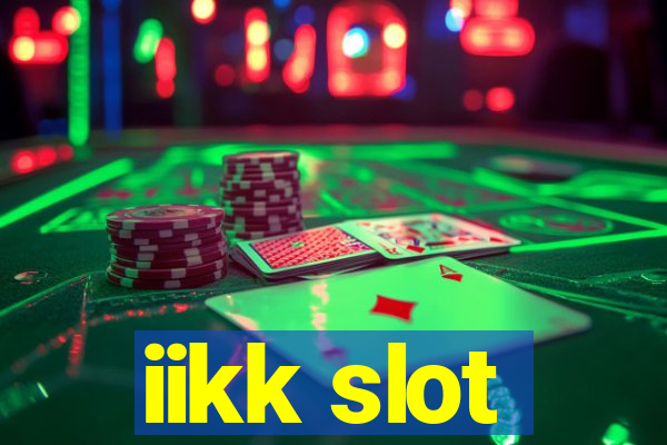 iikk slot