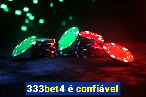 333bet4 é confiável