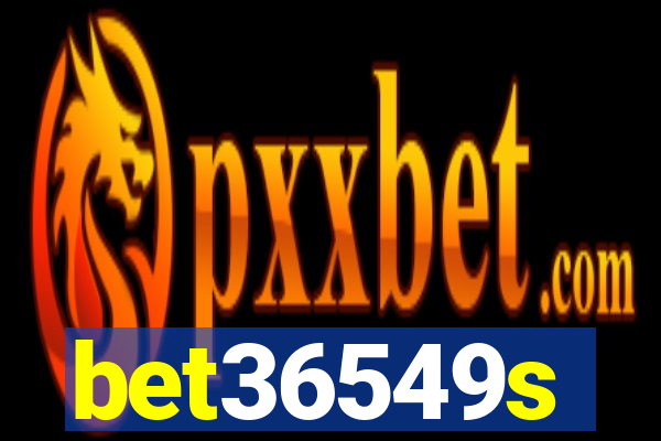 bet36549s