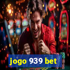 jogo 939 bet