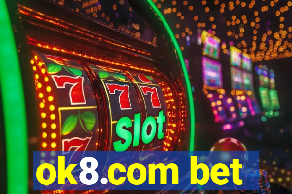 ok8.com bet