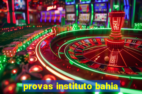 provas instituto bahia