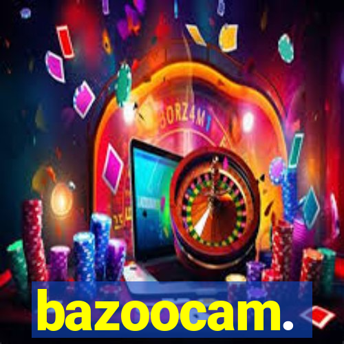 bazoocam.