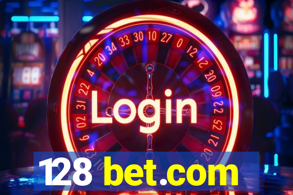 128 bet.com