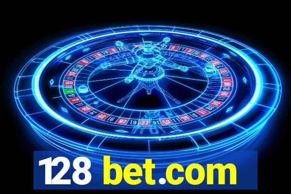 128 bet.com
