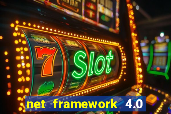 net framework 4.0 v 30319 windows 7