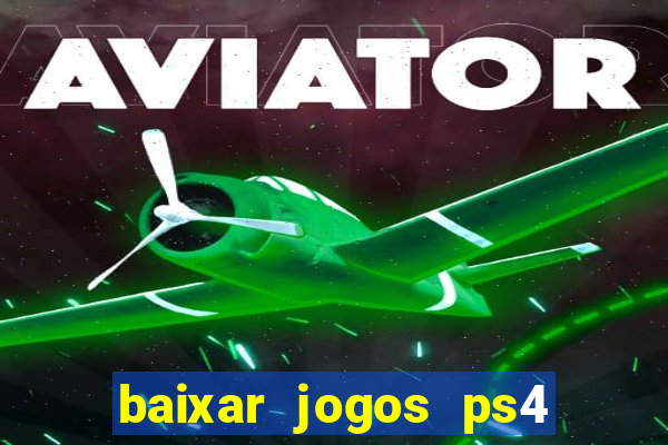 baixar jogos ps4 pkg pt-br