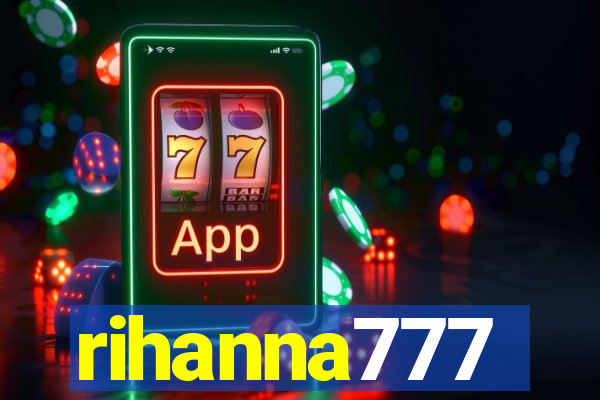 rihanna777