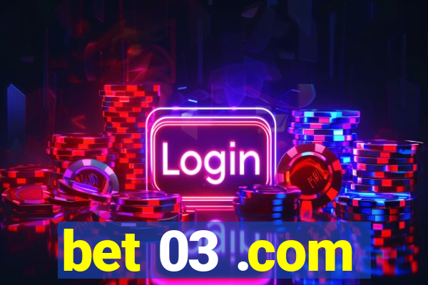 bet 03 .com