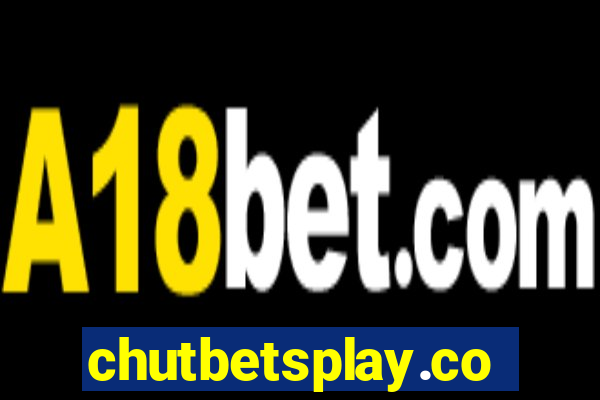 chutbetsplay.com