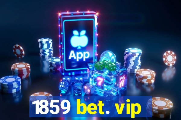 1859 bet. vip