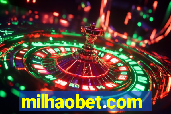 milhaobet.com