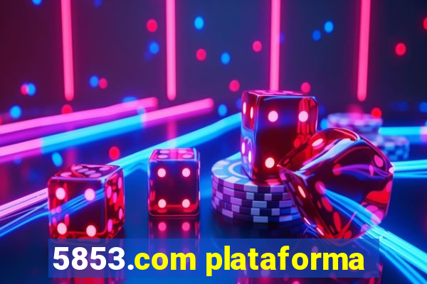 5853.com plataforma