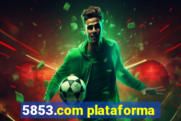 5853.com plataforma