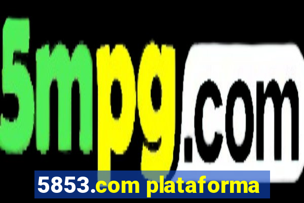 5853.com plataforma