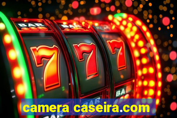 camera caseira.com