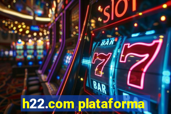 h22.com plataforma