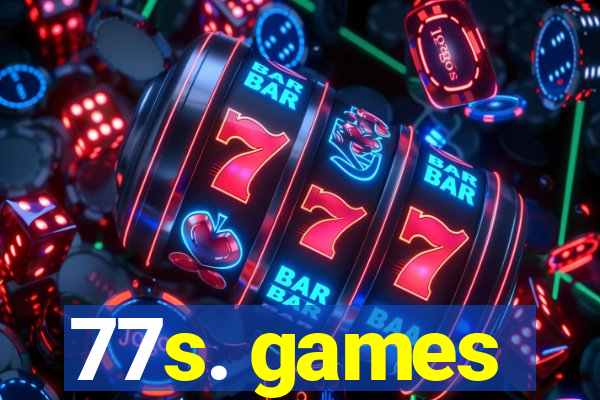 77s. games