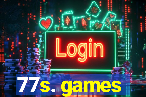 77s. games