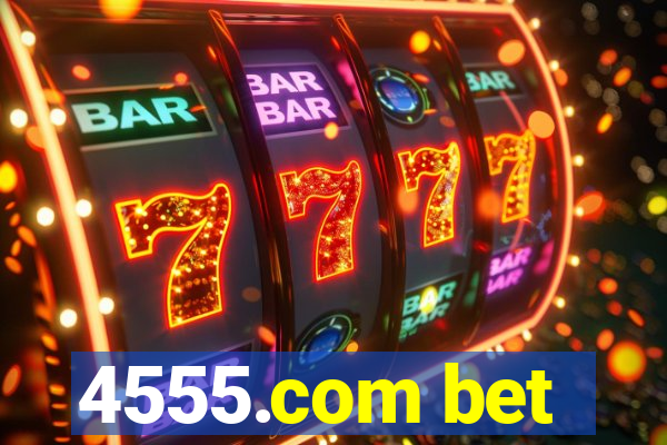 4555.com bet
