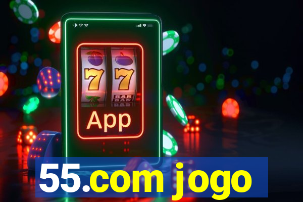 55.com jogo
