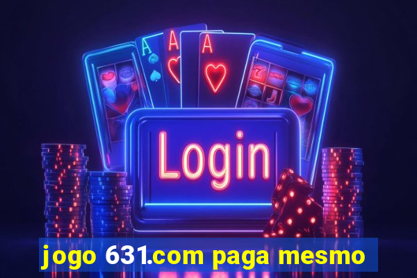jogo 631.com paga mesmo