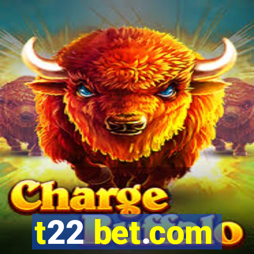 t22 bet.com