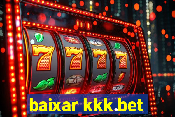 baixar kkk.bet