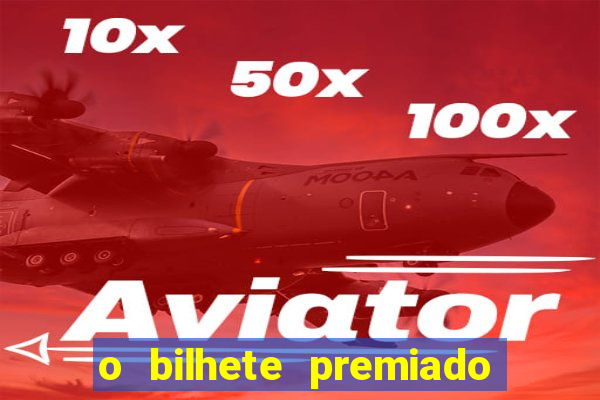 o bilhete premiado filme completo dublado online