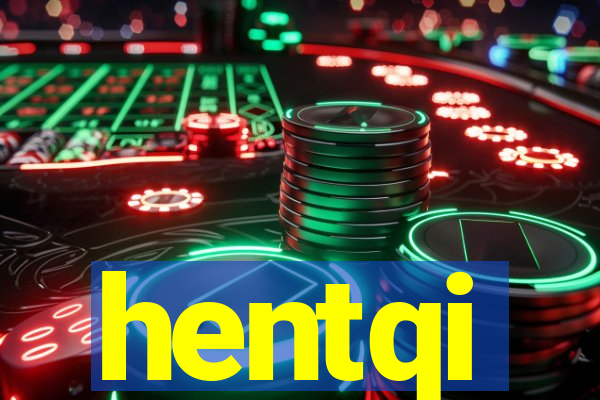 hentqi