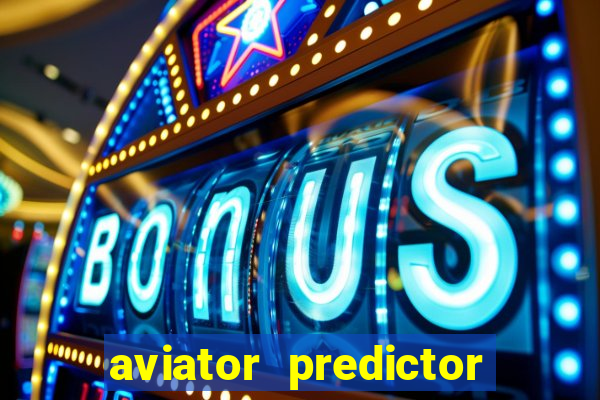 aviator predictor v4.0 download