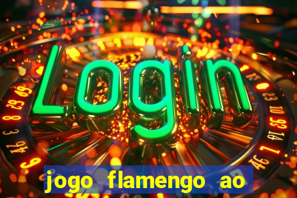 jogo flamengo ao vivo multicanais