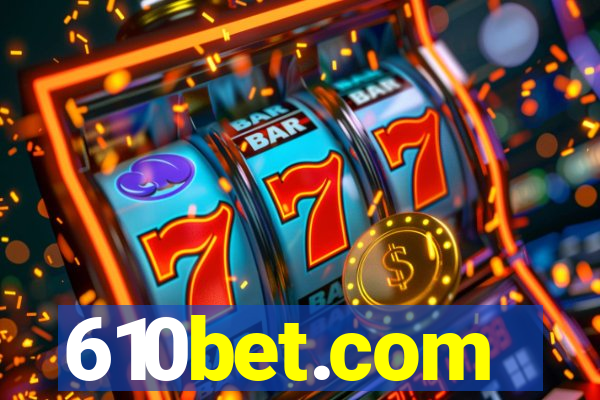 610bet.com
