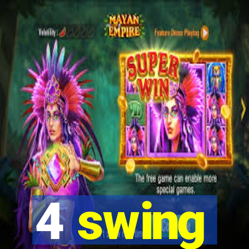 4 swing