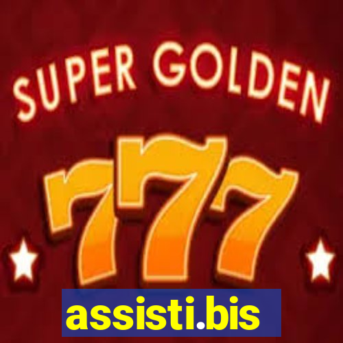 assisti.bis