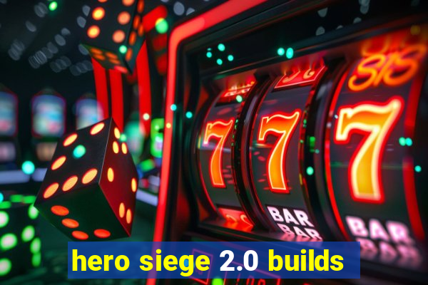 hero siege 2.0 builds