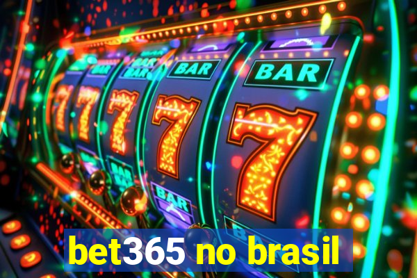 bet365 no brasil