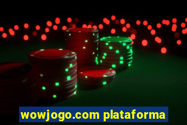 wowjogo.com plataforma