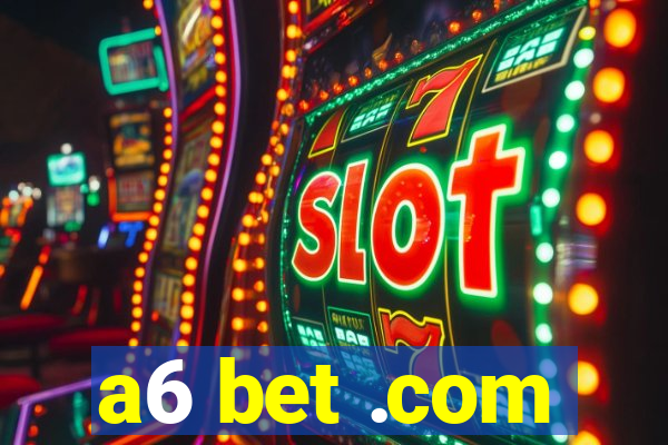 a6 bet .com