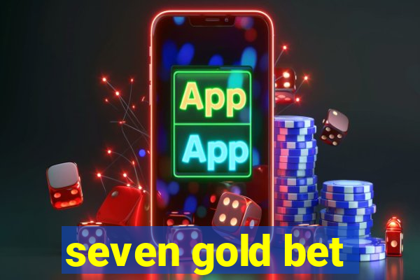 seven gold bet