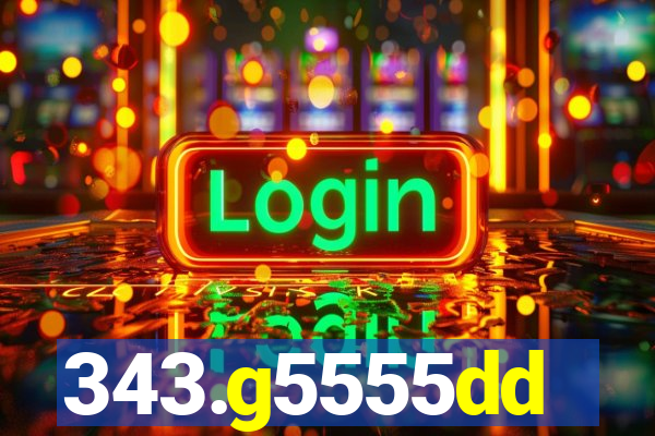 343.g5555dd