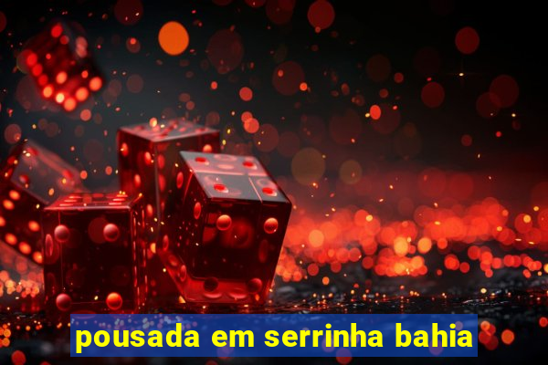 pousada em serrinha bahia