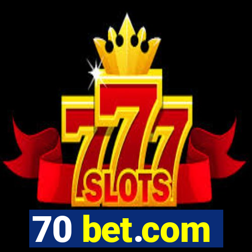 70 bet.com