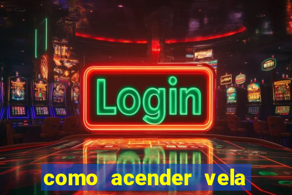 como acender vela no cruzeiro
