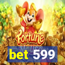 bet 599