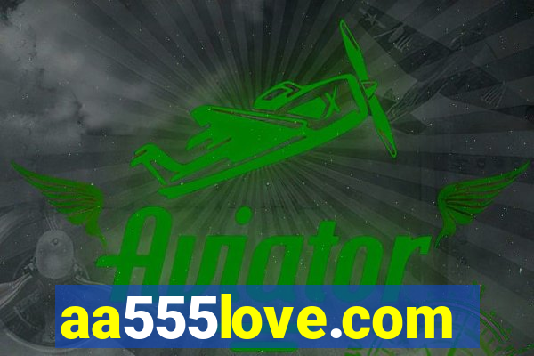 aa555love.com