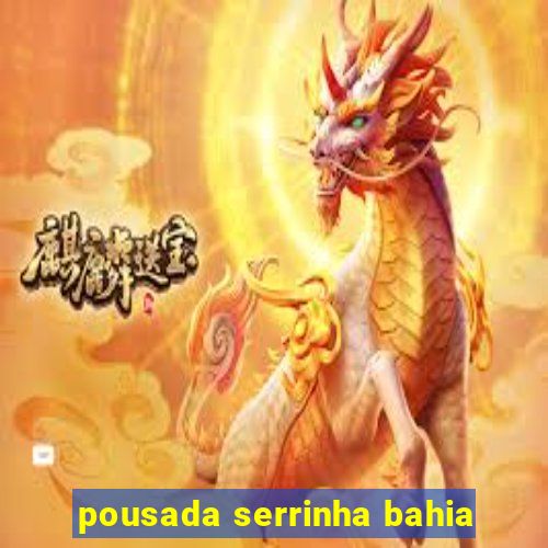 pousada serrinha bahia
