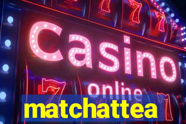 matchattea