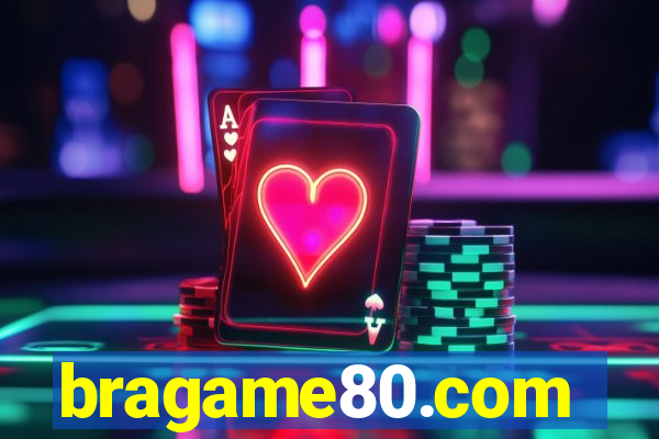 bragame80.com